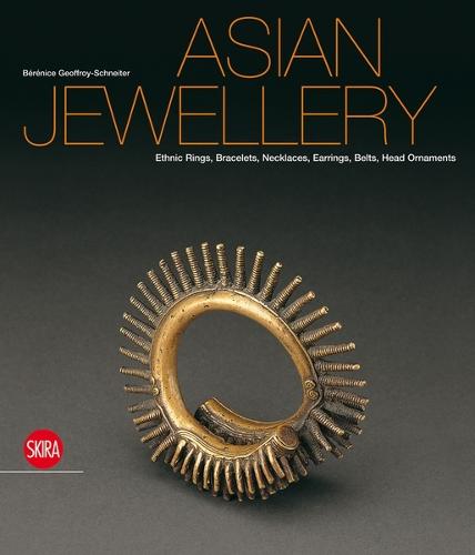Asian Jewellery: Ethnic Rings, Bracelets, Necklaces, Earrings, Belts, Head Ornaments from the Ghysels Collection: Ethnic Rings, Bracelets, Necklaces, Earrings, Belts and Head Ornaments