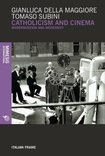 Catholicism and Cinema: Modernization and Modernity (Italian Frame)