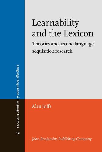 Learnability and the Lexicon: Theories and second language acquisition research (Language Acquisition and Language Disorders)