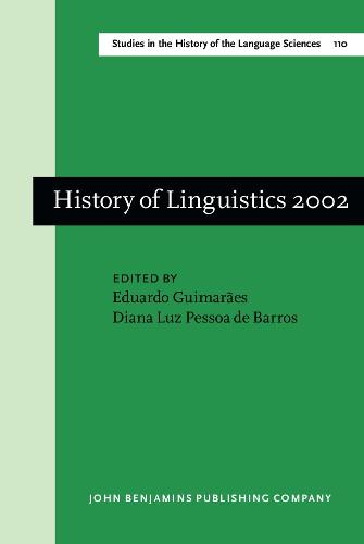 History of Linguistics 2002: Selected papers from the Ninth International Conference on the History of the Language Sciences, 27-30 August 2002, São ... in the History of the Language Sciences)