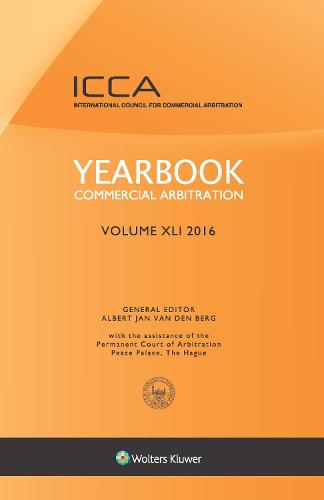 Yearbook Commercial Arbitration, Volume XLI 2016 (Yearbook Commercial Arbitration Set)