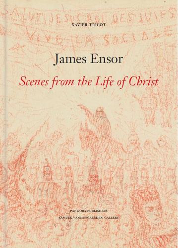 James Ensor: Scenes of the Life of Christ: Scenes from the Life of Christ