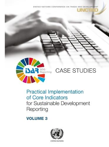 Practical Implementation of Core Indicators for Sustainable Development Reporting: Case Studies (Volume 3)
