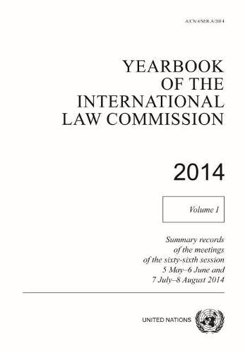 Yearbook of the International Law Commission 2014, Vol. I: Vol. 1: Summary records of the meetings of the sixty-sixth session 5 May - 6 June and 7 July - 8 August 2014