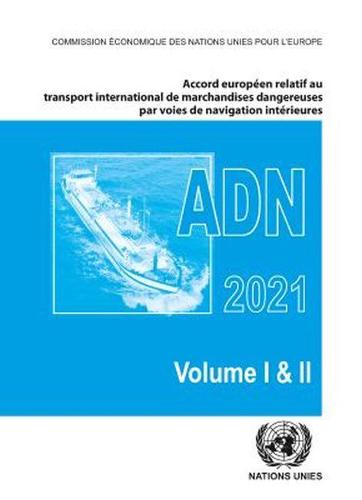 Accord européen relatif au transport international des marchandises dangereuses par voies de navigation intérieures (ADN) 2021: En vigueur le 1er janvier 2021