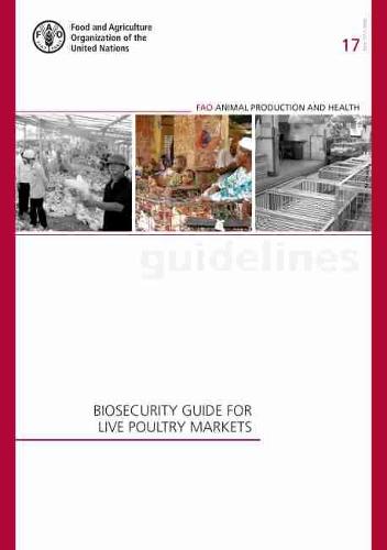 Biosecurity Guide for Live Poultry Markets (FAO animal production and health guidelines)