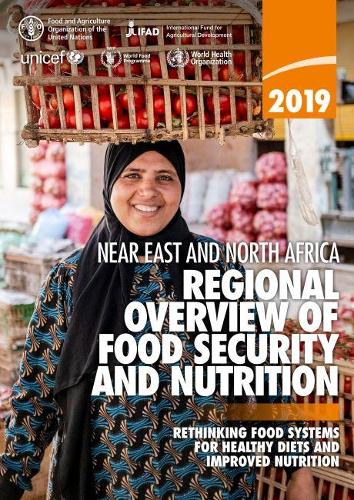 Near East and North Africa Regional Overview of Food Security and Nutrition 2019