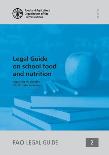 Legal Guide on School Food and Nutrition (FAO Legal guide)