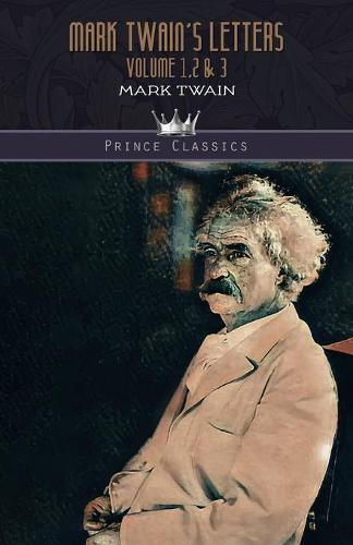Mark Twain's Letters Volume 1,2 & 3 (Prince Classics)