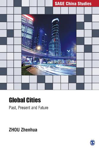 Global Cities: Past, Present and Future (SAGE China Studies)