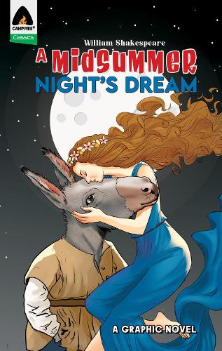 Midsummer Night's Dream, A: A Graphic Novel (Campfire Classic)