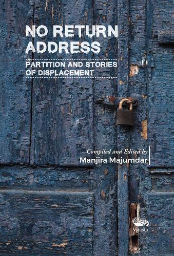 No Return Address:: Partition and Stories of Displacement
