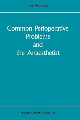 Common Perioperative Problems and the Anaesthetist (Developments in Critical Care Medicine and Anaesthesiology)
