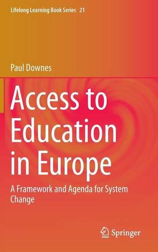 Access to Education in Europe: A Framework and Agenda for System Change: 21 (Lifelong Learning Book Series)