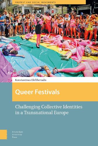 Queer Festivals: Challenging Collective Identities in a Transnational Europe (Protest and Social Movements)