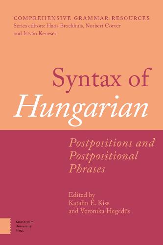 Syntax of Hungarian: Postpositions and Postpositional Phrases (Comprehensive Grammar Resources)