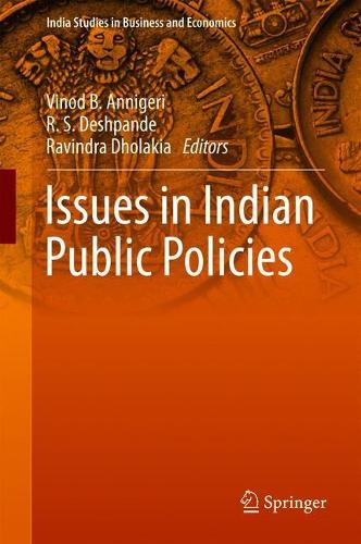 Issues in Indian Public Policies (India Studies in Business and Economics)