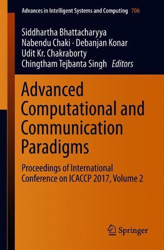 Advanced Computational and Communication Paradigms: Proceedings of International Conference on ICACCP 2017, Volume 2 (Advances in Intelligent Systems and Computing)