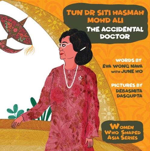 Tun Dr Siti Hasmah Mohd Ali: The Accidental Doctor (Women Who Shaped Asia)