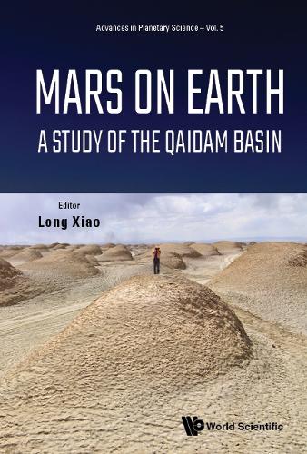 Mars on Earth: A Study of the Qaidam Basin: 5 (Advances In Planetary Science)