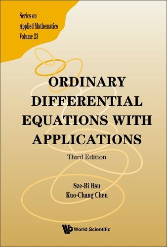 Ordinary Differential Equations With Applications (third Edition): 3rd Edition: 23 (Series On Applied Mathematics)