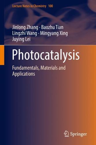 Photocatalysis: Fundamentals, Materials and Applications (Lecture Notes in Chemistry)