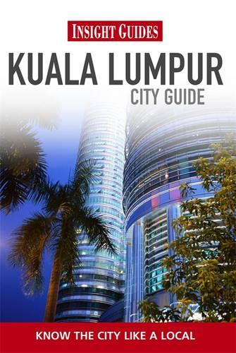 Insight Guides: Kuala Lumpur City Guide (Insight City Guides)
