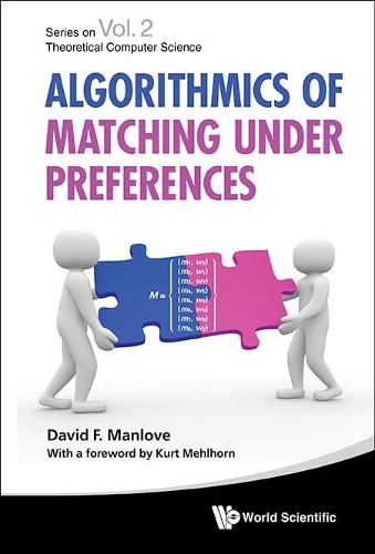 Algorithmics of Matching Under Preferences: 2 (Series On Theoretical Computer Science)