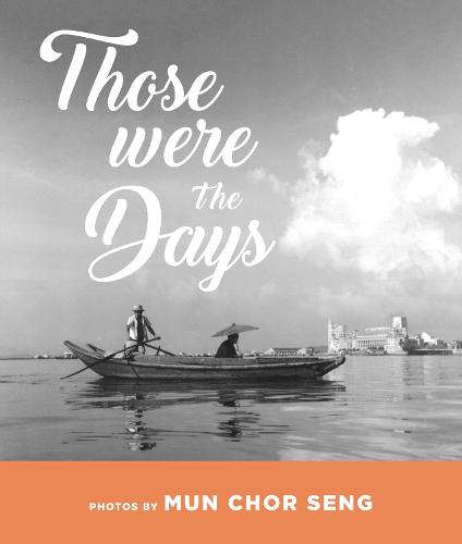 Those were the days: Photos by Mun Chor Seng
