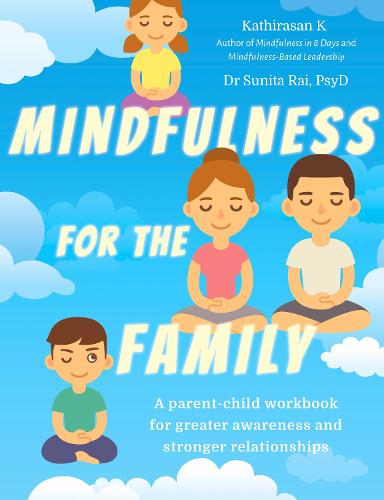 Mindfulness for the Family: A parent-child workbook for greater awareness and stronger relationships