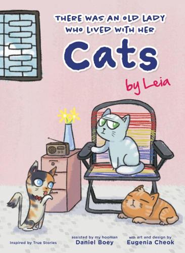 There Was an Old Lady Who Lived with Her Cats: A Heartwarming Tale by Leia (Furry Tales by Leia)